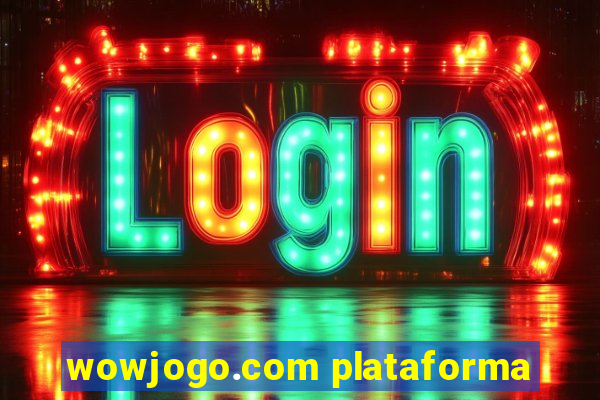 wowjogo.com plataforma